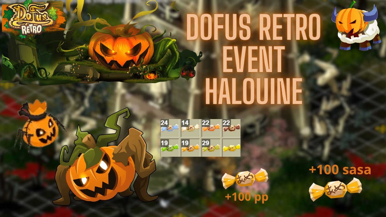 [ DOFUS RETRO ] Tous Savoir sur L'EVENT HALOUINE = Trop de BONBONS🔥🤯