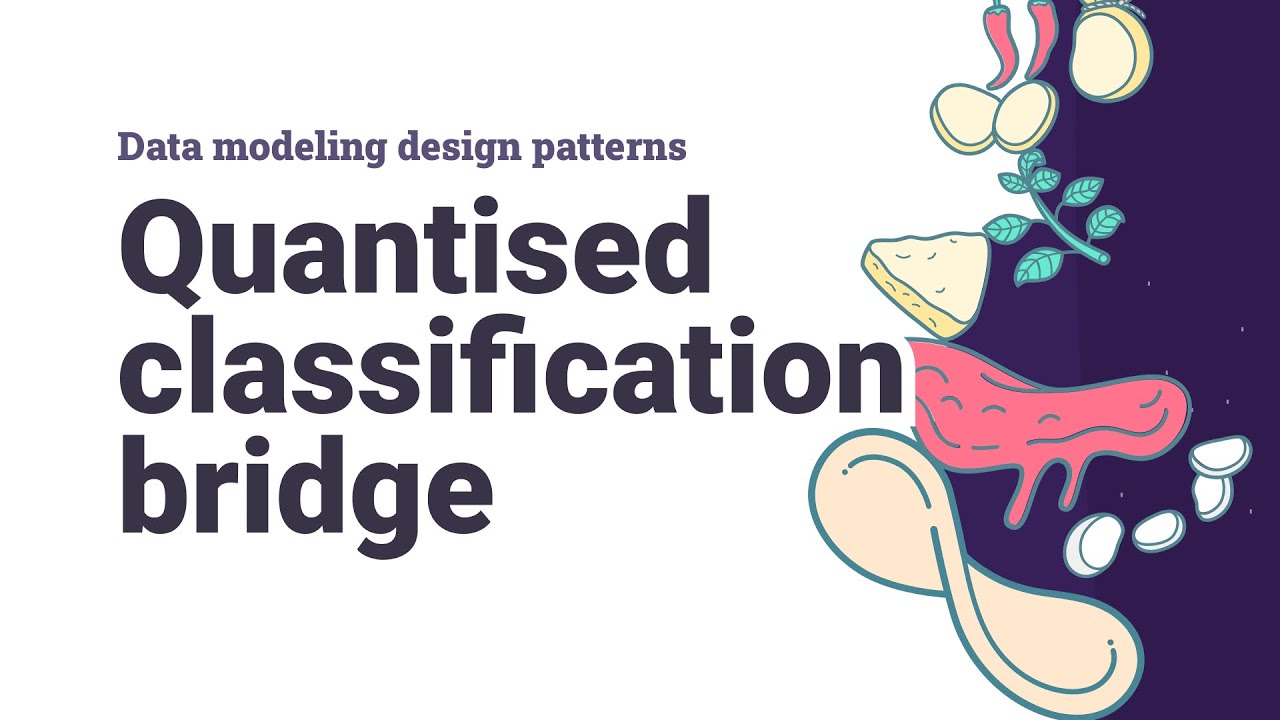 Data Modeling Design Pattern: Quantised Classification Bridge