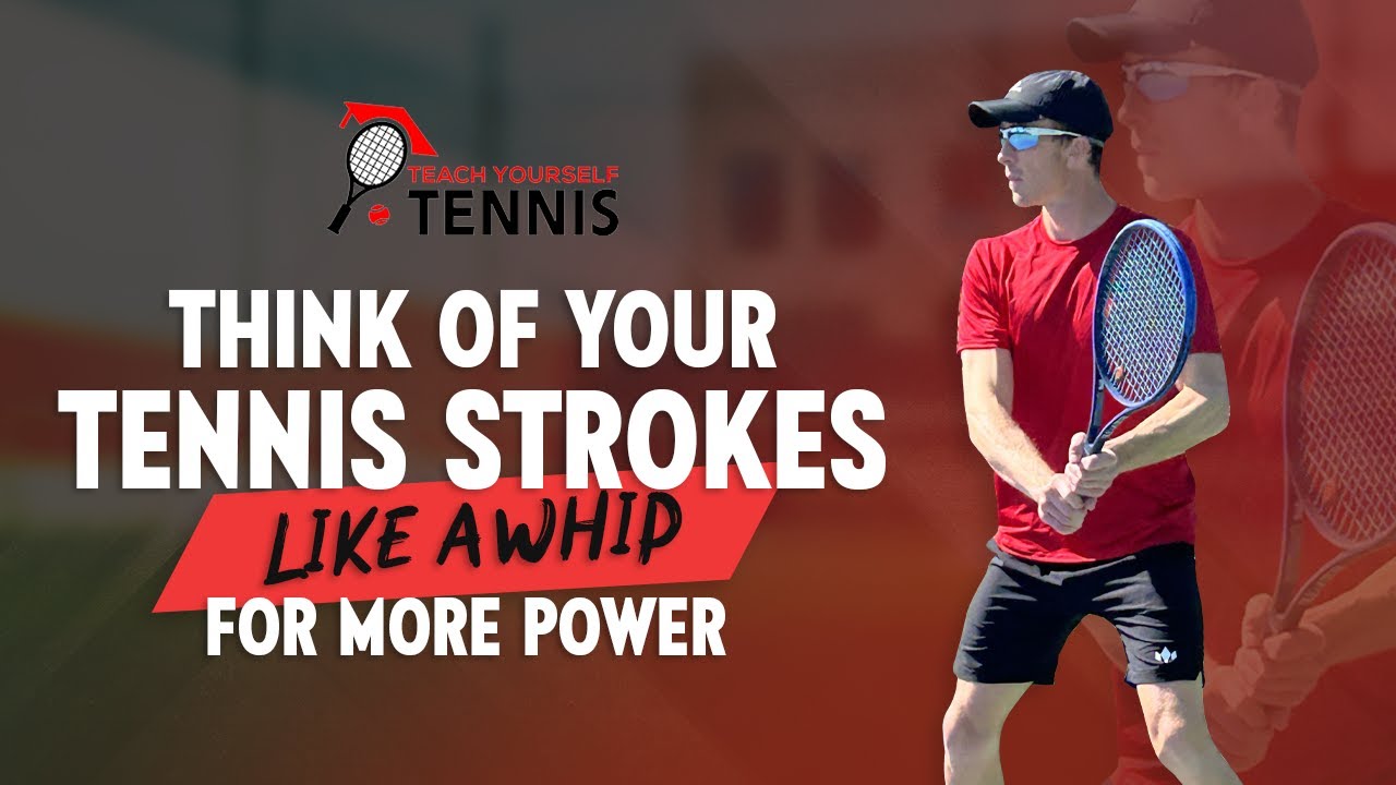 Think of Your Tennis Strokes Like A Whip For More Power