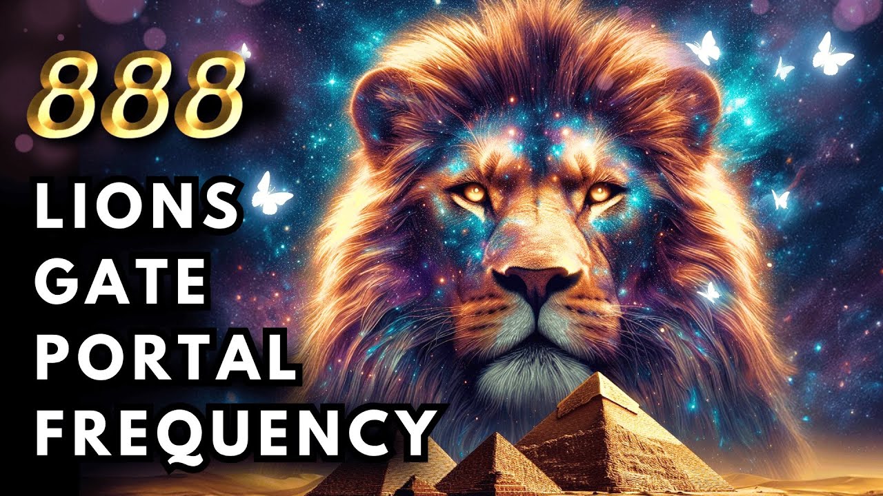 Lions Gate Portal 2025: 888 Hz Abundance & Prosperity Meditation 🦁✨♾️