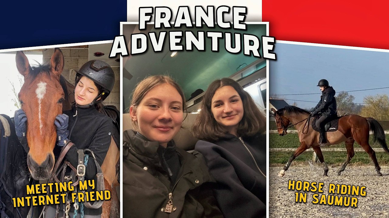 France Vlog Horse Riding & Reunited with Bestie!