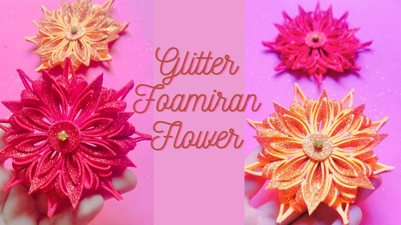Diy glitter fomic sheet flower design /glitter fomiran decoration ideas