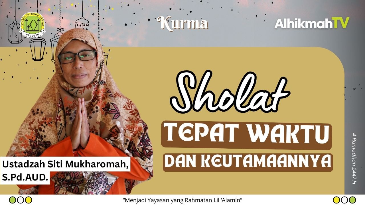 Kurma eps. 4 | Sholat Tepat Waktu dan Keutamaannya (Ustadzah Siti Mukharomah)