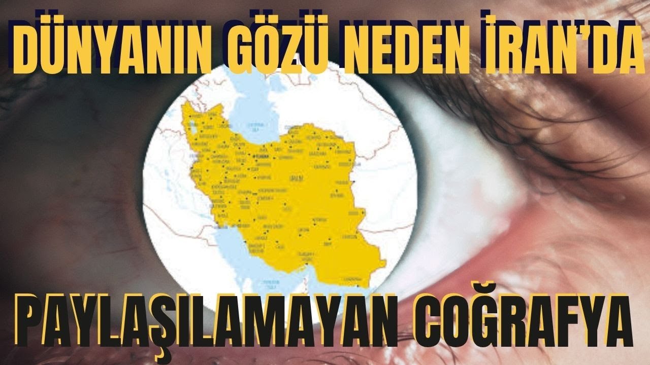 DÜNYANIN GÖZÜ NEDEN BURADA / PAYLAŞILAMAYAN COĞRAFYA İRAN / Talha Uğurluel