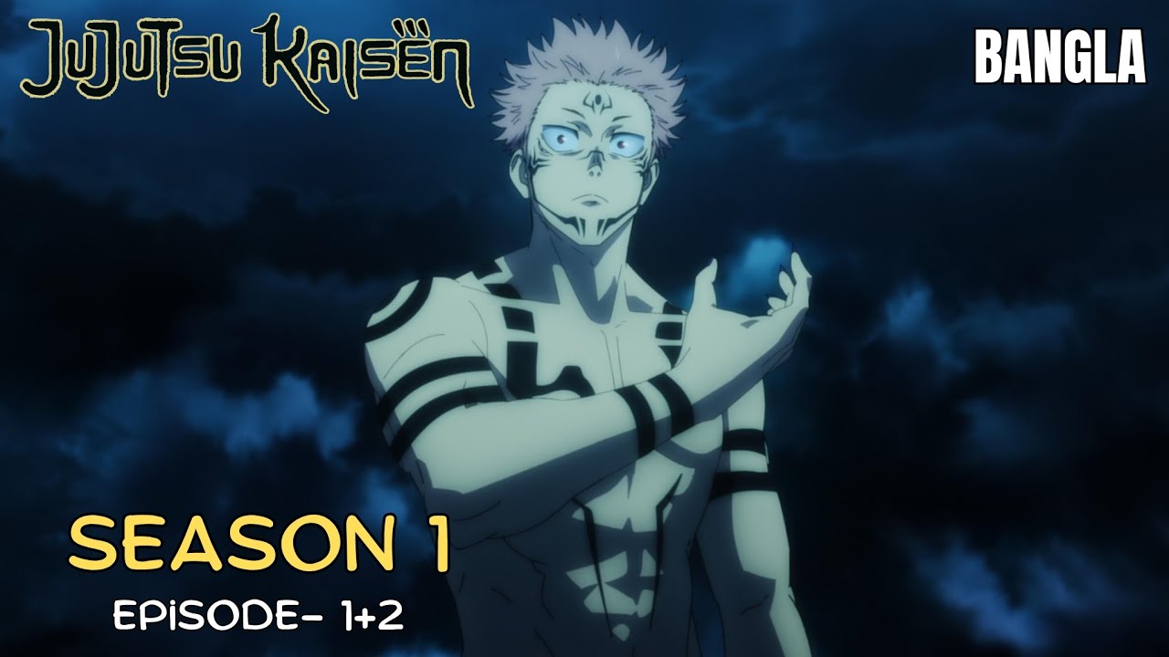 Jujutsu Kaisen Season 1 Episode 1,2 Explain In Bangla