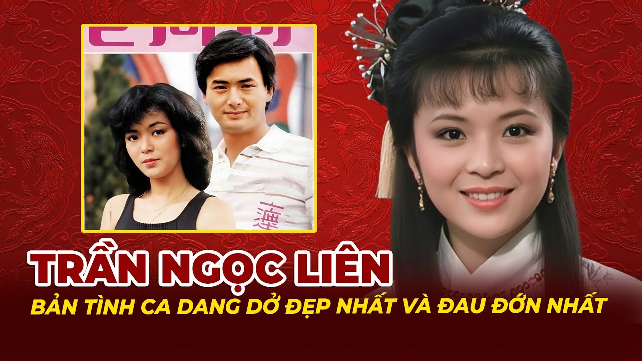 Trần Ngọc Liên: Bản Tình Ca Dang Dở Đẹp Nhất Và Đau Đớn Nhất Lịch Sử | Tệp Tin Mật