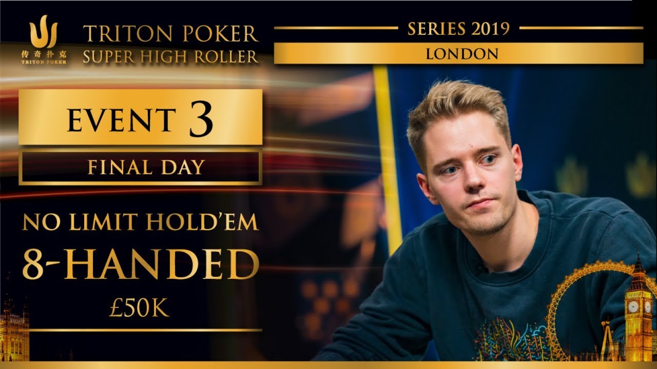 Triton London 2019 - NLH 8 Handed &pound;50K - Final Day
