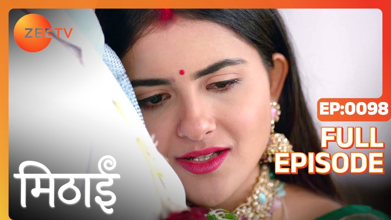 Apeksha Shouts at Mithai - Mithai - Full ep 98 - Zee TV