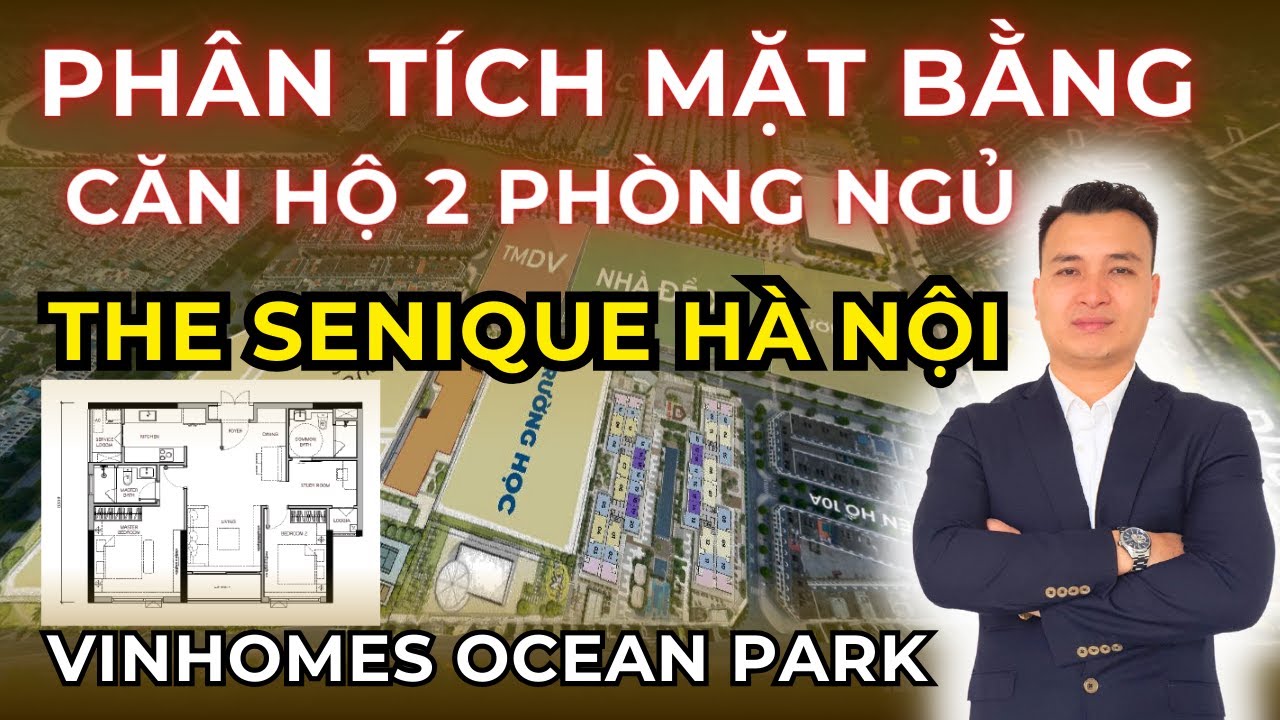 Phân Tích Mặt Bằng Căn Hộ 2 Phòng Ngủ Dự Án The Senique Hà Nội - Vinhomes Ocean Park 1 | NHÀ TỐT
