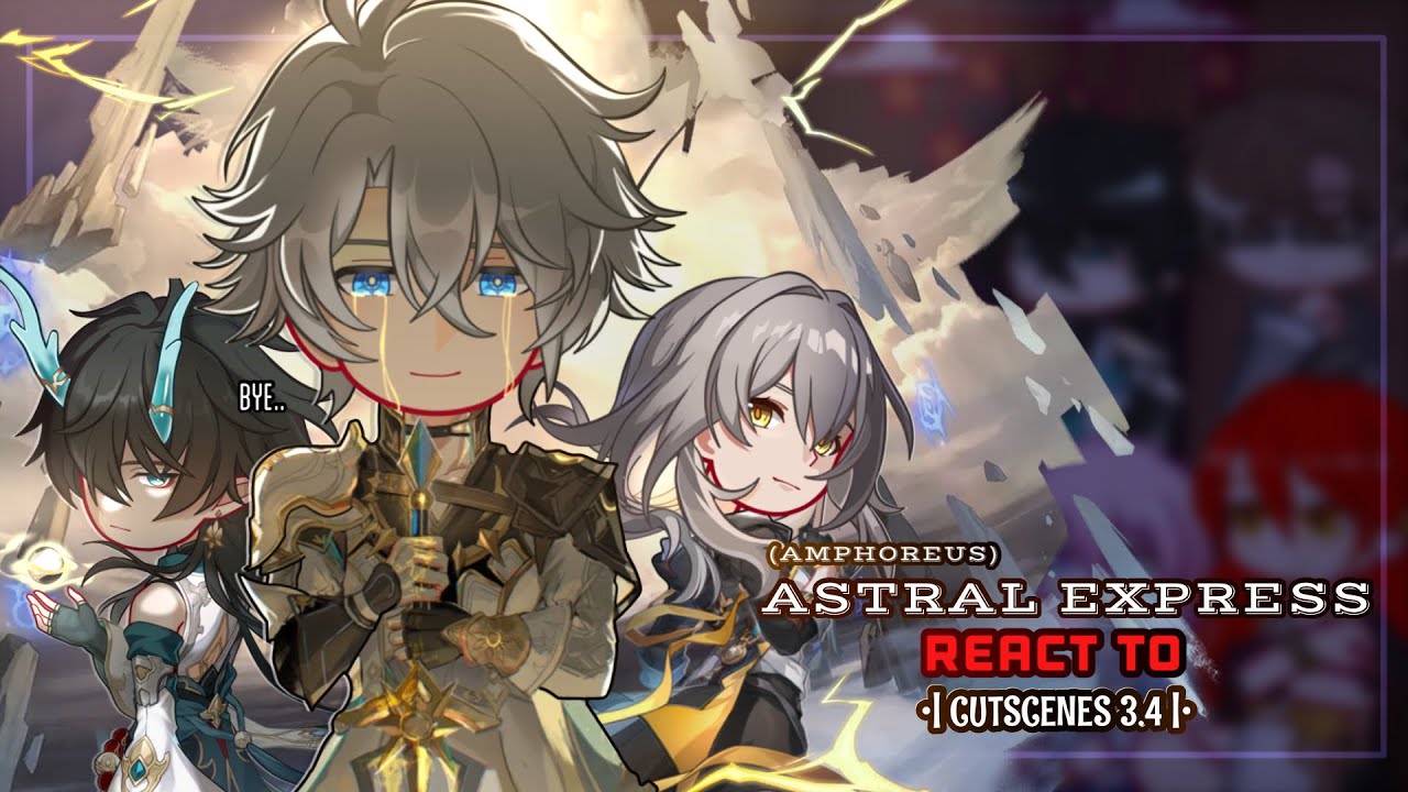 🔷✨Astral Express React to Cutscenes 3.4 [Amphoreus] Part 1 || GL2 || Hsr