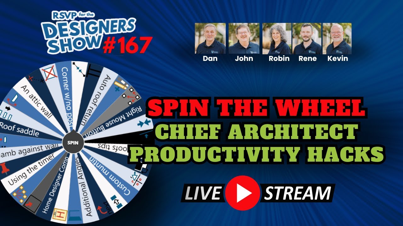 Chief Architect Productivity Hacks: Spin the Wheel - Designers Show 167