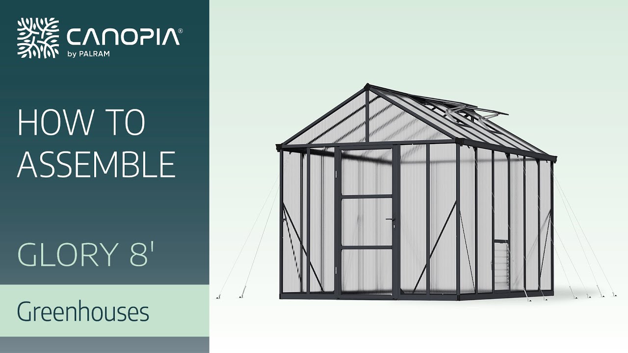 How to Assemble Glory™ 8 Series Greenhouse | Canopia [FULL GUIDE]