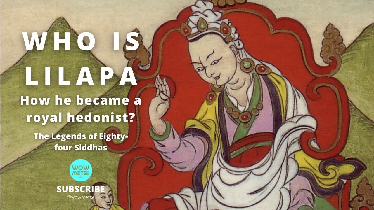 LILAPA #4  The Legends of Eighty four Siddhas /  The Royal Hedonist #lilapa #buddha #mahasiddha