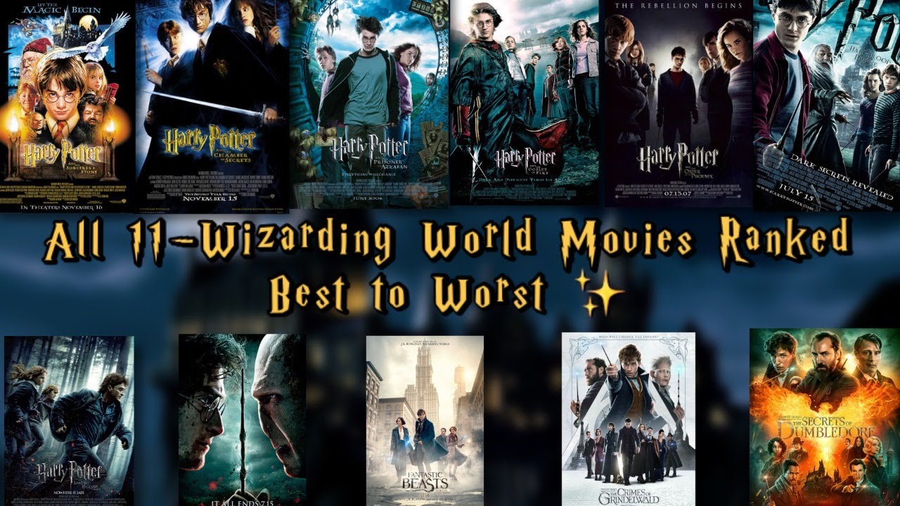 Wizarding World Movies Ranked- All 11 Harry Potter and Fantastic Beasts Movies Ranked Worst to Best