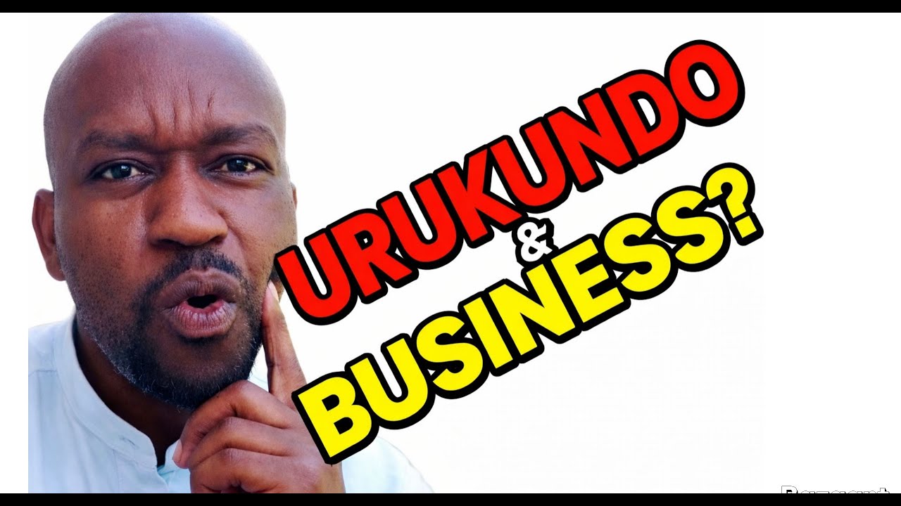 URUSHAKO NA BUSINESS BYAGUHINDURA UMUKENE KUTABIMENYA MBERE.BUSINESS SI AMARANGAMUTIMA Y'URUKUNDO.