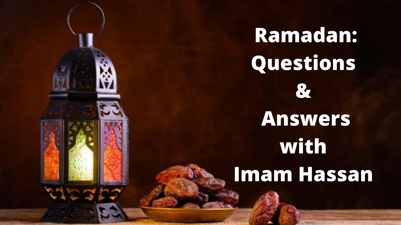Ramadan: Questions & Answers with Imam Hassan (1)