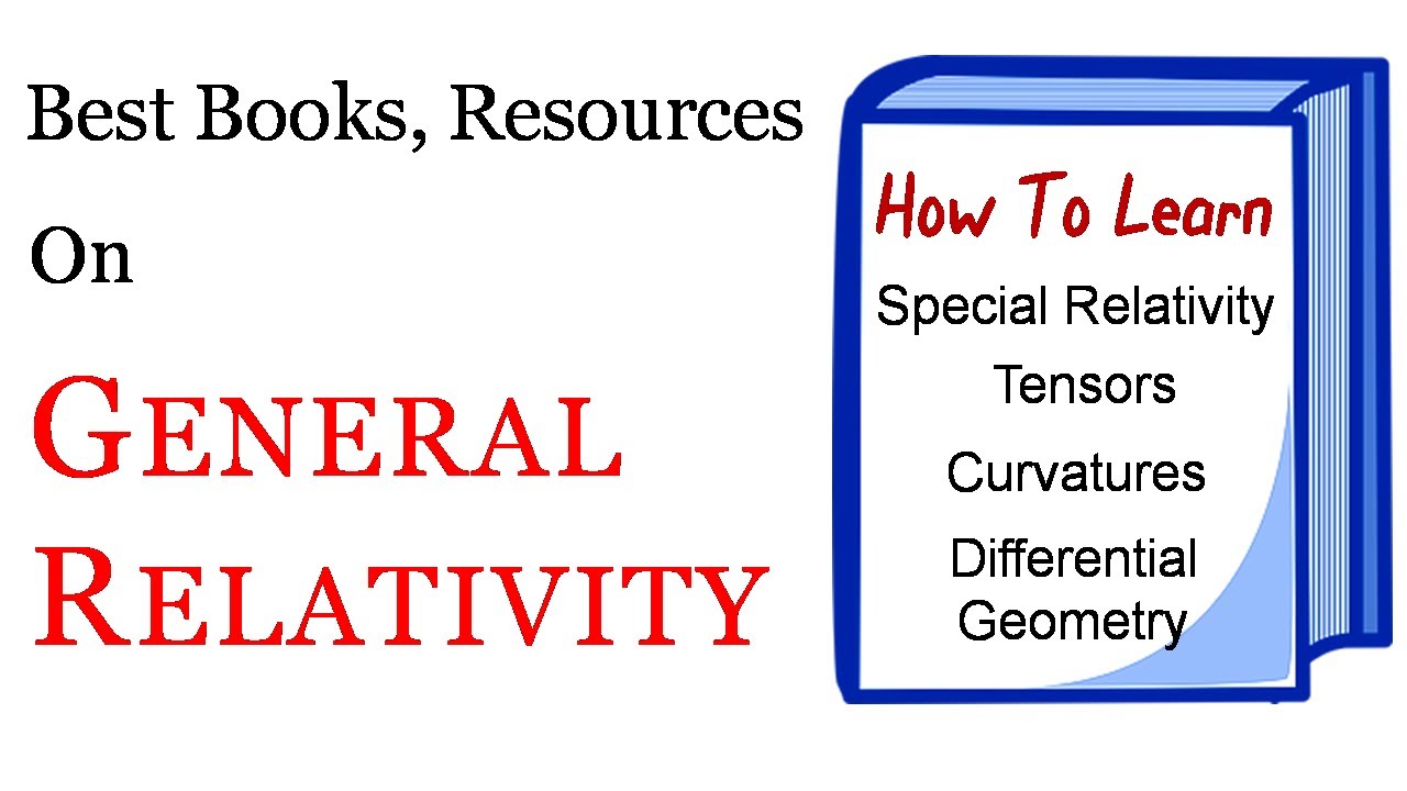 General relativity books | How to learn general relativity |  General relativity | Tensor calculus