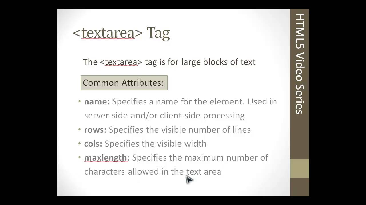 HTML5 Textarea Tags, The Textarea Teg Is For Large Blocks Of Text