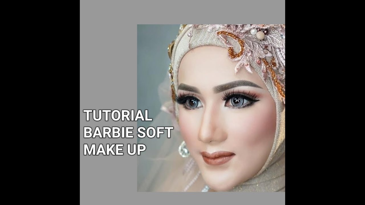 TUTORIAL BARBIE SOFT LOOK MAKE UP