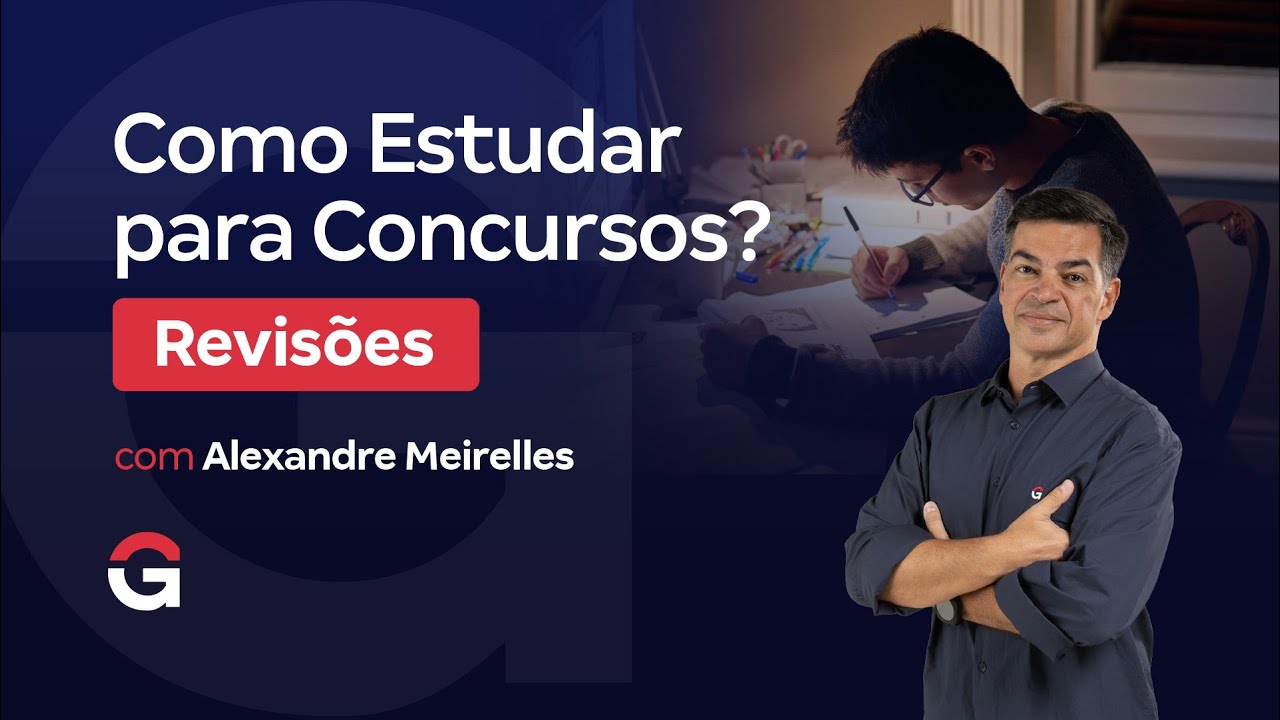 Como Estudar Para Concursos? | Revis&otilde;es com Alexandre Meirelles