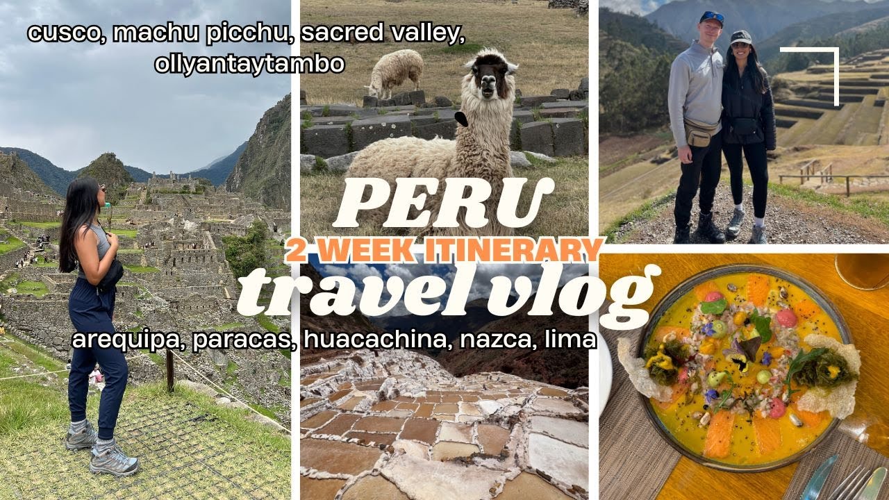 PERU TRAVEL VLOG 2024 | two week itinerary, machu picchu, nazca lines, huacachina and more!