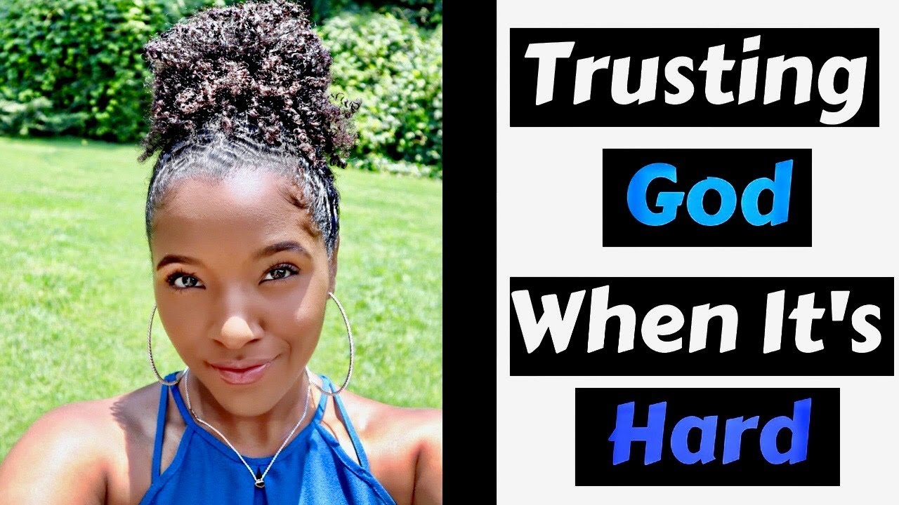 Trusting God When It's Hard