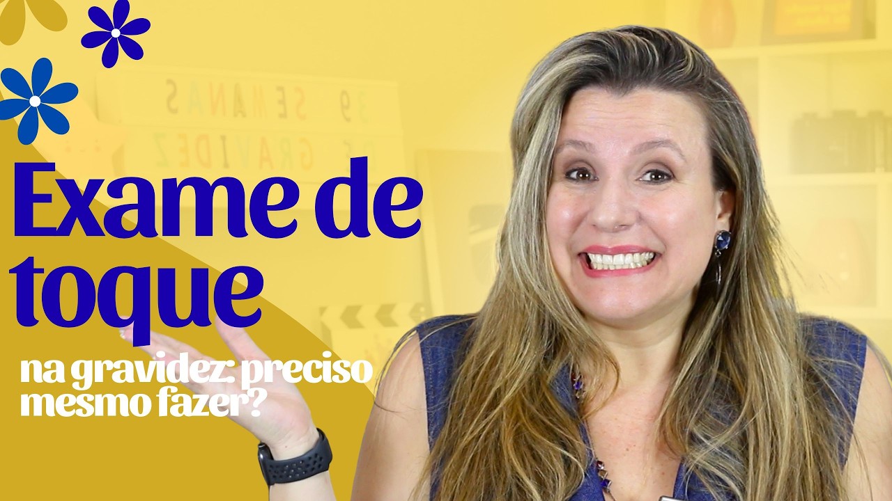 EXAME DE TOQUE na gravidez| Preciso mesmo fazer? posso fazer sozinha?