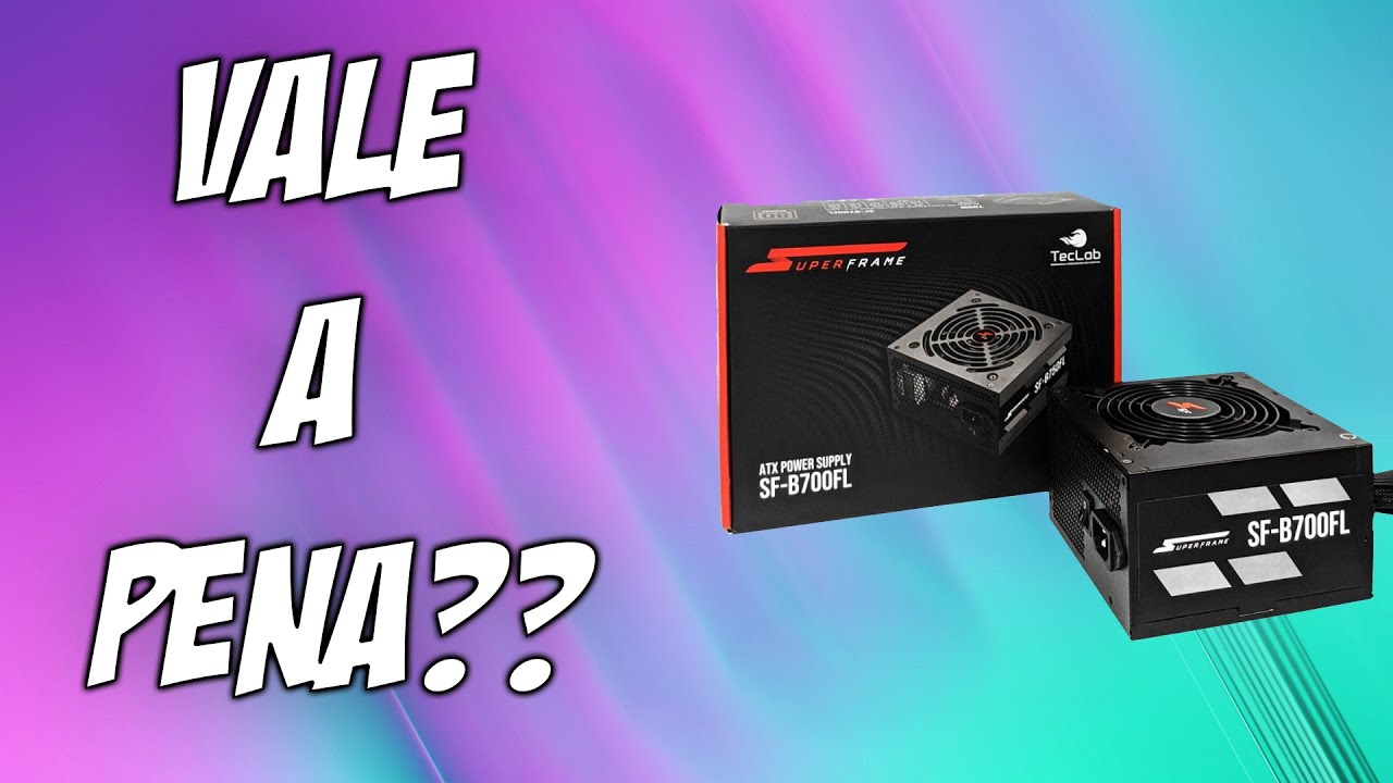 FONTE SUPER FRAME 700W VALE A PENA??  MELHOROU O DESEMPENHO E ESTABILIDADE DO PC??