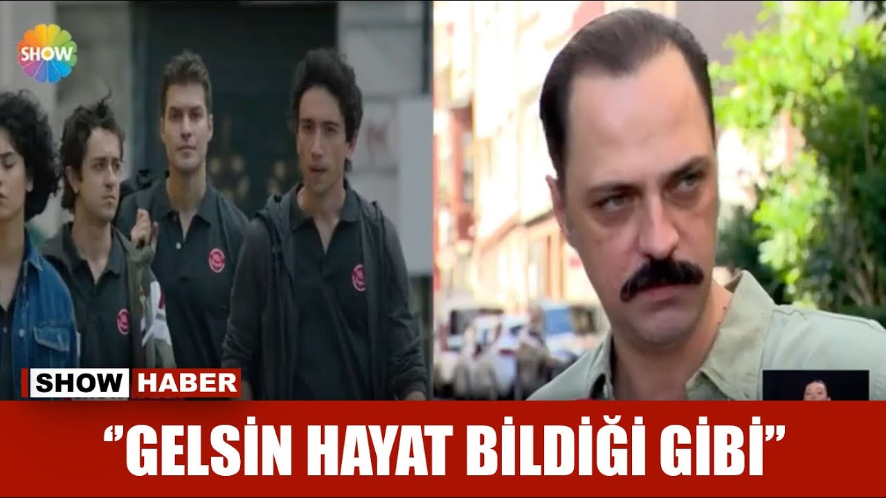 ''Gelsin Hayat Bildiği Gibi''