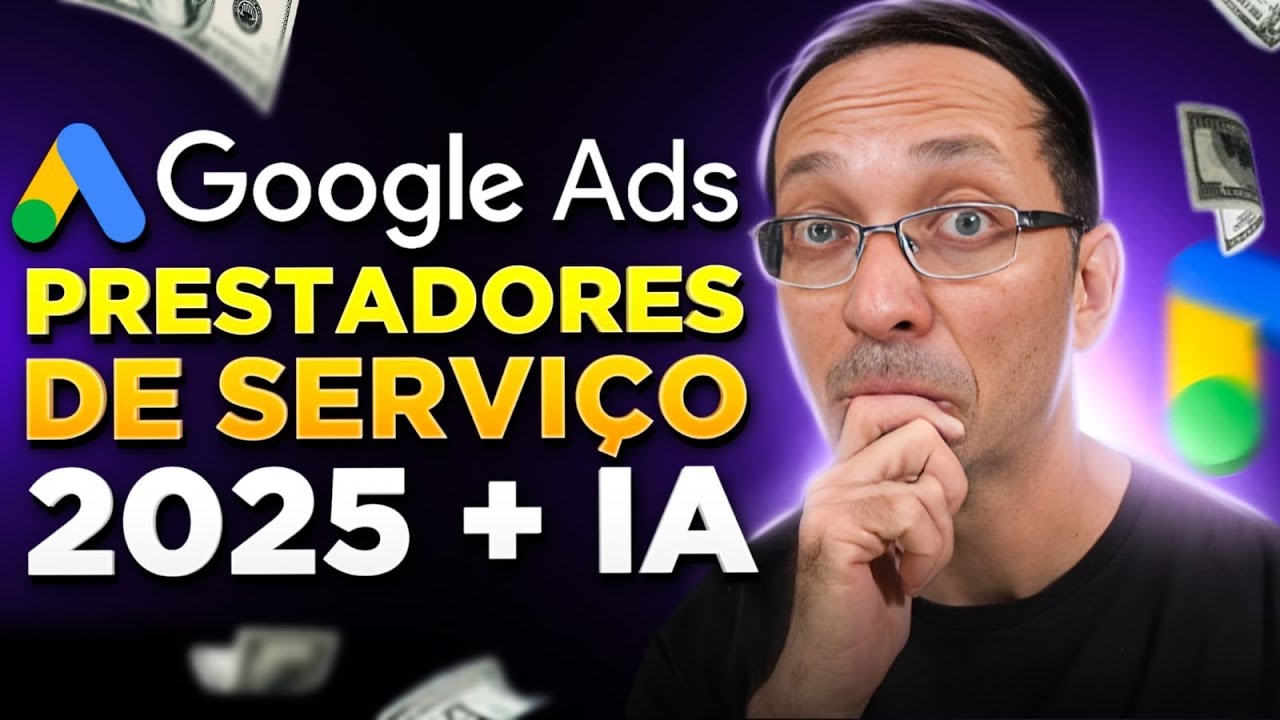 Google Ads para Prestadores de Serviços 2025: Passo a Passo Completo p/ Iniciantes + IA
