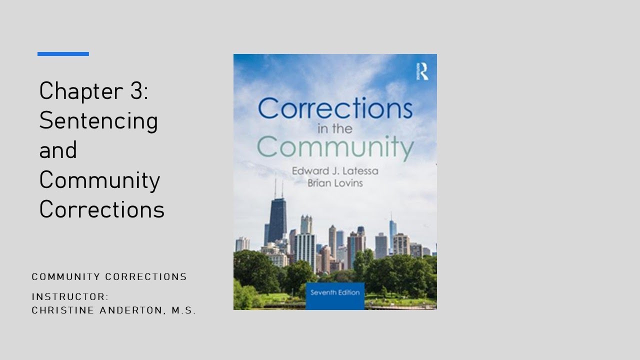 Community Corrections Chapter 3: Sentencing and Community Corrections