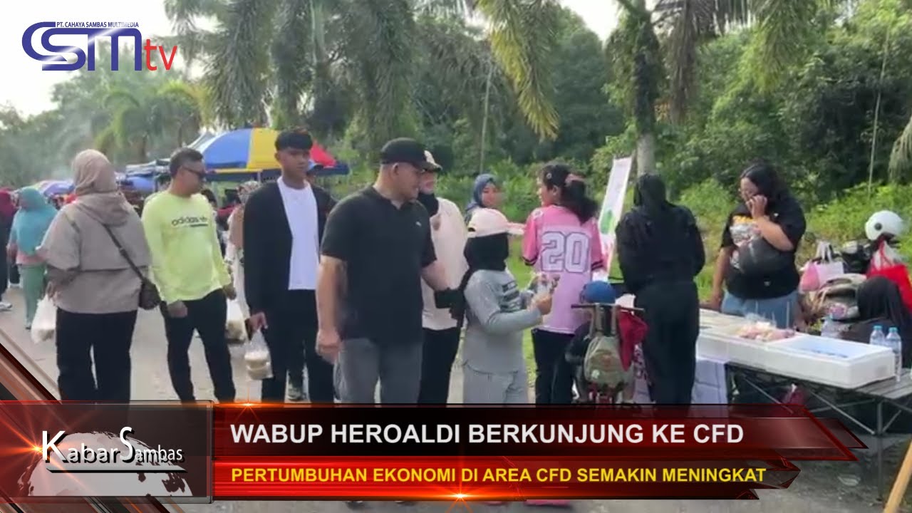 CSMTV || WABUP SAMBAS HEROALDI DAN KELUARGA BERKUNJUNG KE CFD, LIHAT ANTUSIAS DI AREA KULINER