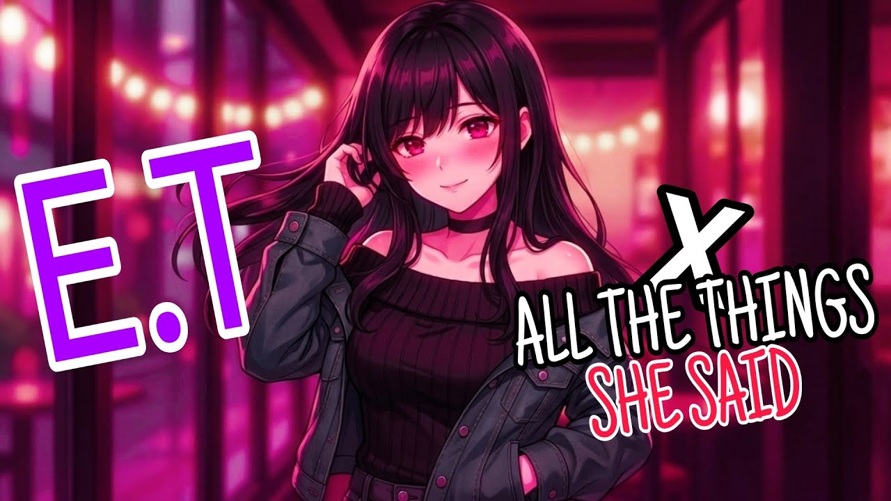 E.T X All The Things She Said - Cover By Karlnya | Katy Perry | Tatu | Nightcore | Lyrics