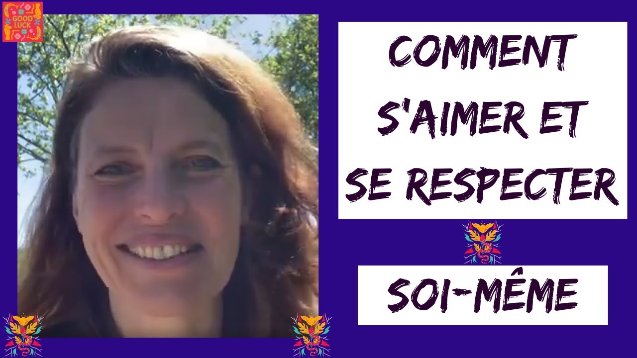 Comment S'AIMER et SE RESPECTER soi-m&ecirc;me