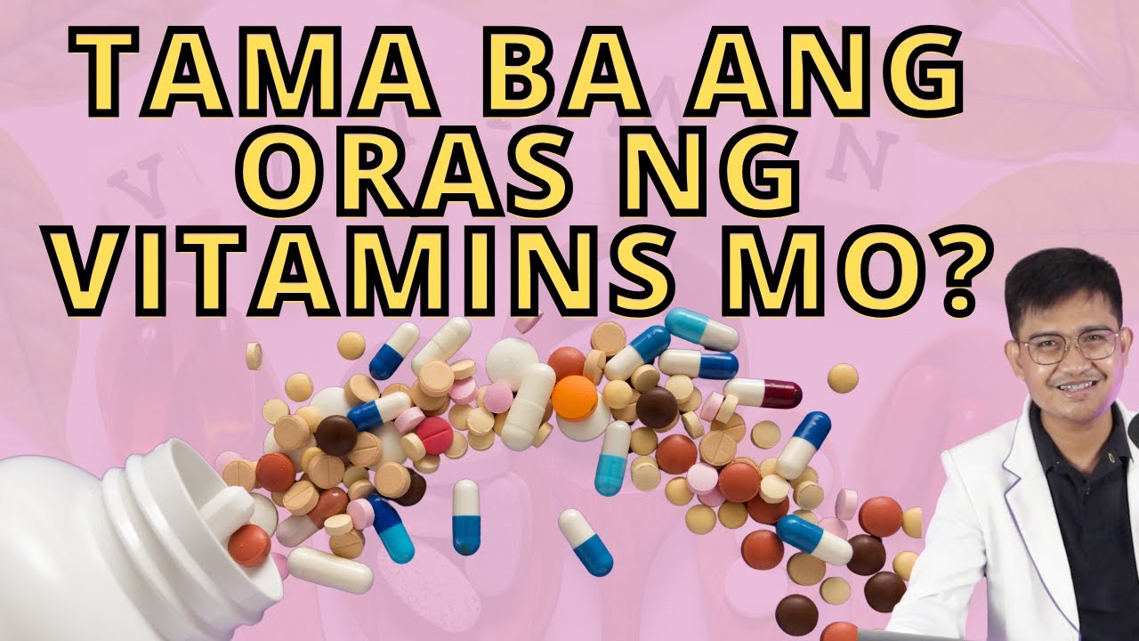 PARA MAS EPEKTIBO! TAMANG ORAS NG PAG-INOM NG VITAMINS