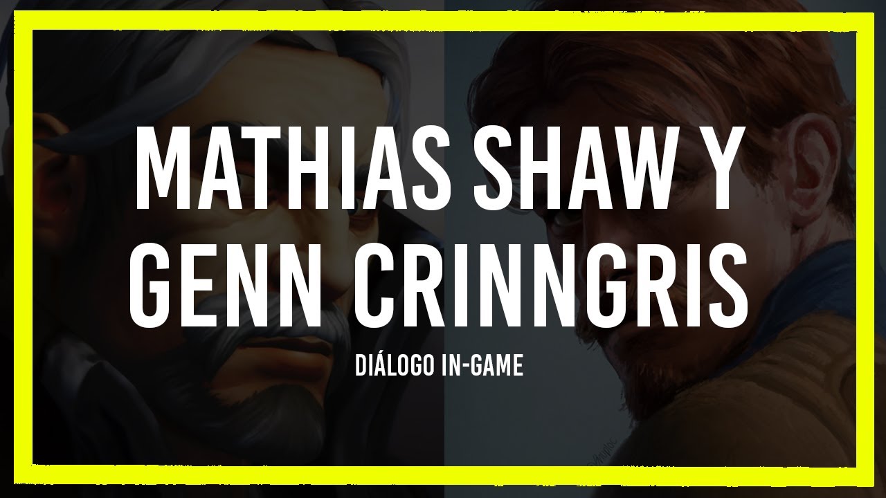 [LORE LATINO] Di&aacute;logo entre Mathias Shaw y Genn Cringris