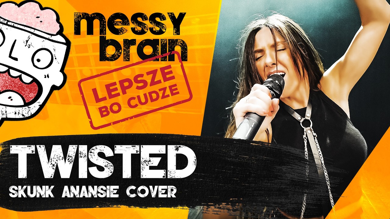 Messy Brain - Twisted (Skunk Anansie Cover)