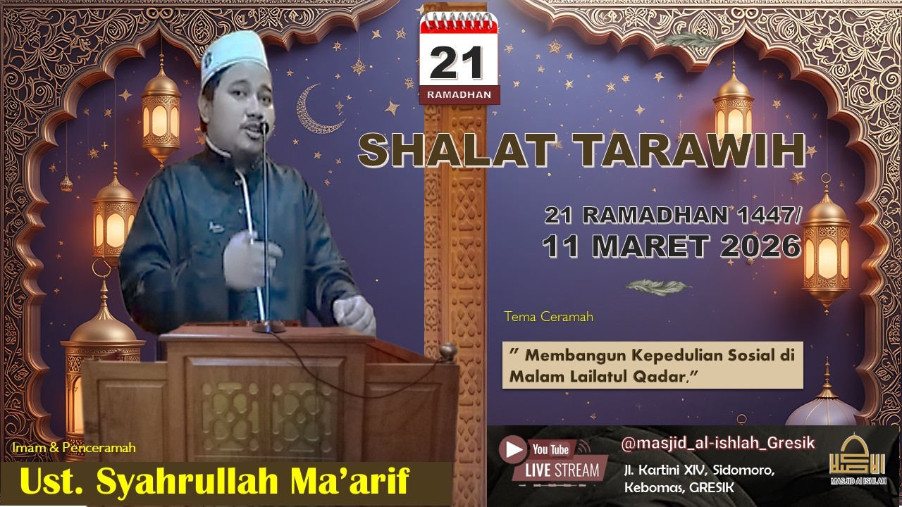Kultum Ramadhan : ”Membangun Kepedulian Sosial di Malam Lailatul Qadar”   Ust. Syahrullah Ma'arif