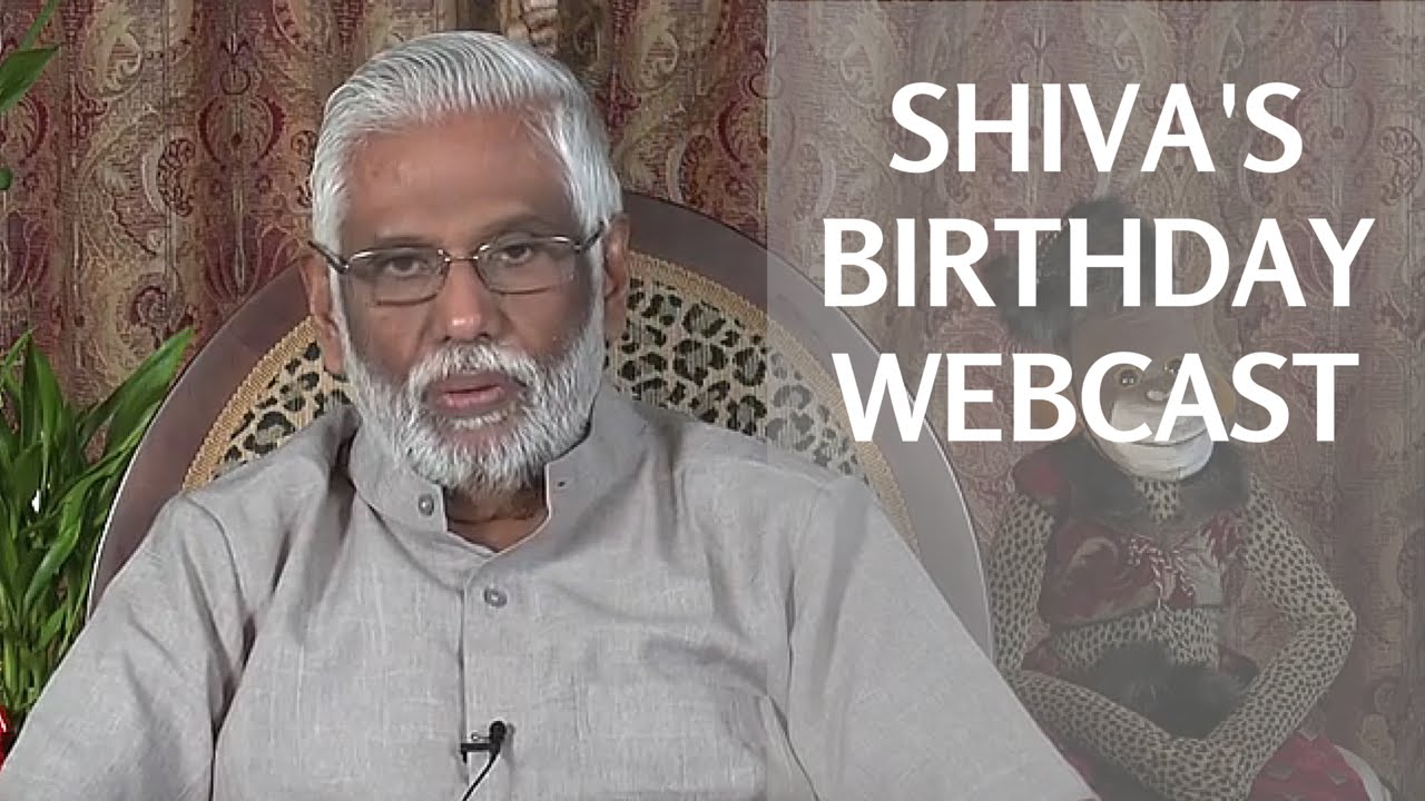Shiva's Birthday Webcast : Birth Shiva Within You