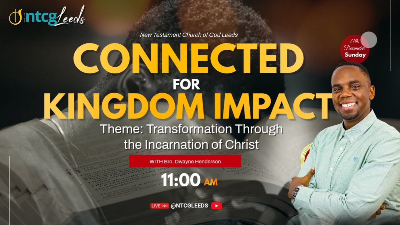 Transformation Through the Incarnation of Christ | Sunday Service | NTCG Leeds