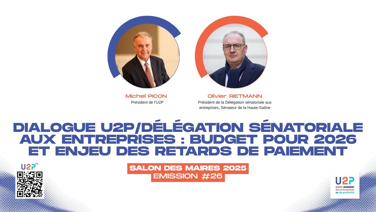 Dialogue U2P/Délégation sénatoriale aux entreprises #SMCL2025