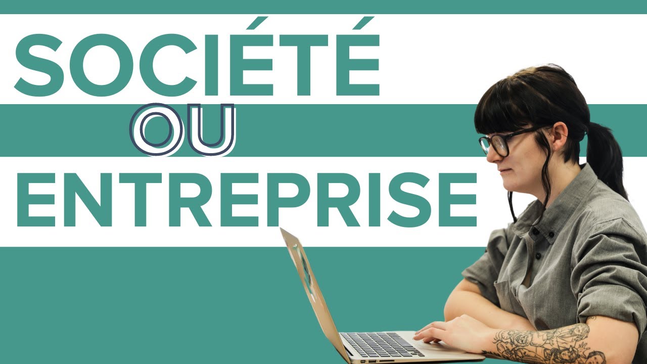 Soci&eacute;t&eacute; ou entreprise : quelle diff&eacute;rence ?