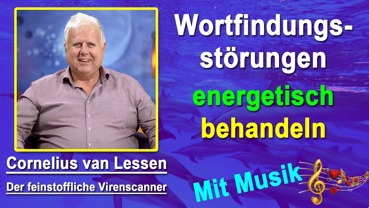 Wortfindungsstörungen energetisch behandeln | Cornelius van Lessen - Mit Musik