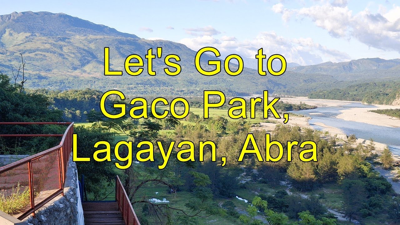 Let's Go to Gaco Park, Lagayan, Abra