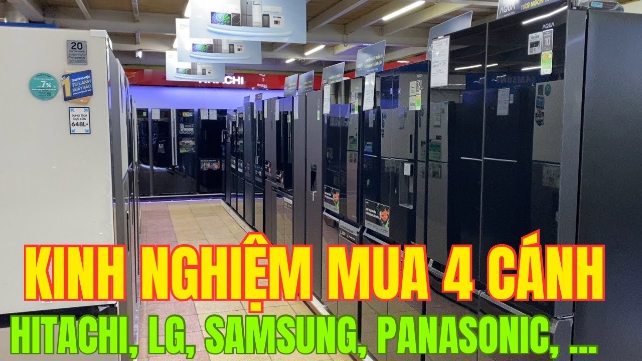 Kinh nghiệm mua tủ lạnh 4 cánh từ 400-700 lít BỀN - RẺ - TỐT | Hitachi, LG, Samsung, Panasonic...