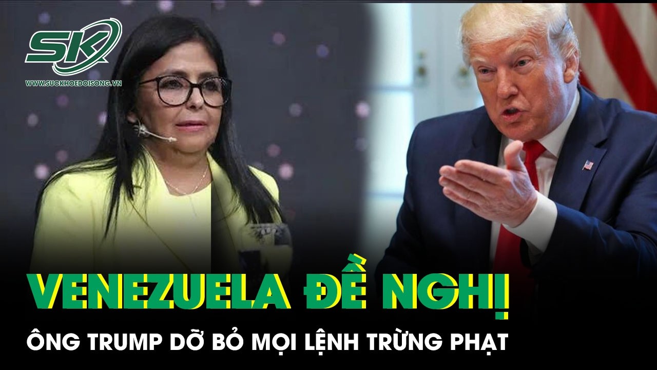 Tổng thống lâm thời Venezuela đề nghị ông Trump dỡ bỏ mọi lệnh trừng phạt