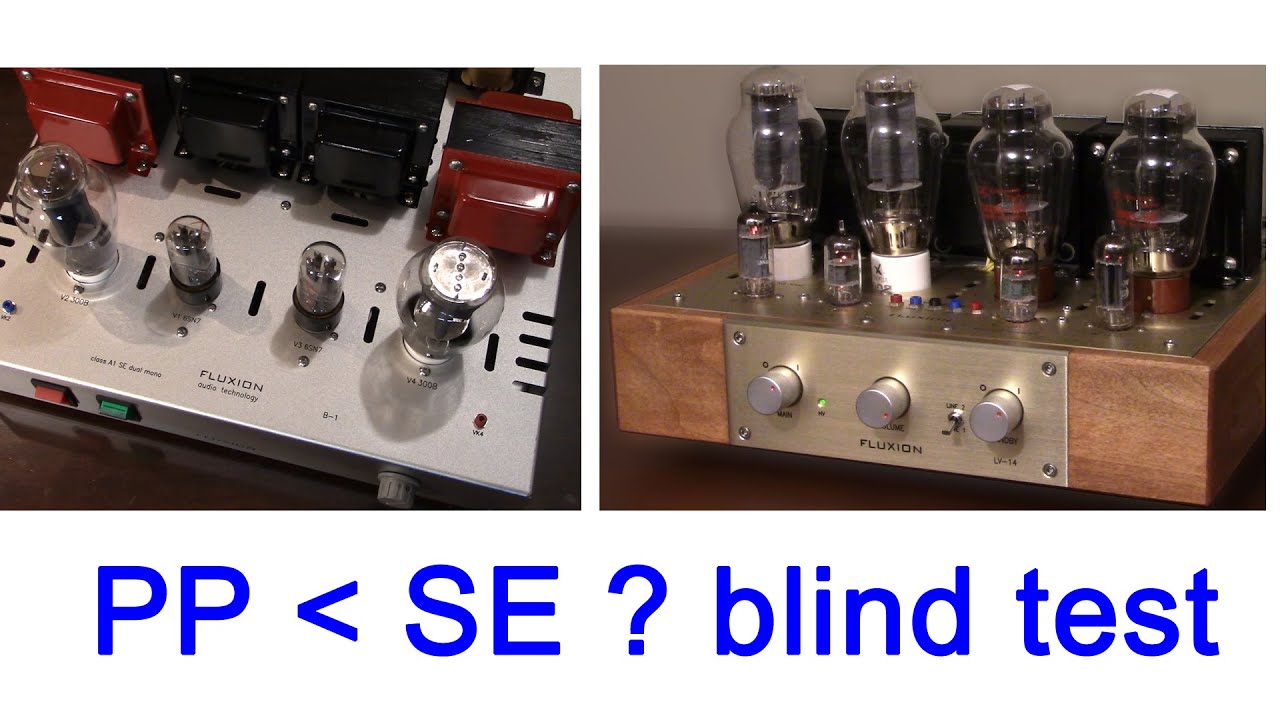 Do SE amps sound better than PP amplifiers? blind test w 300B tube amplifiers. JEALOUS Jon & Sondra