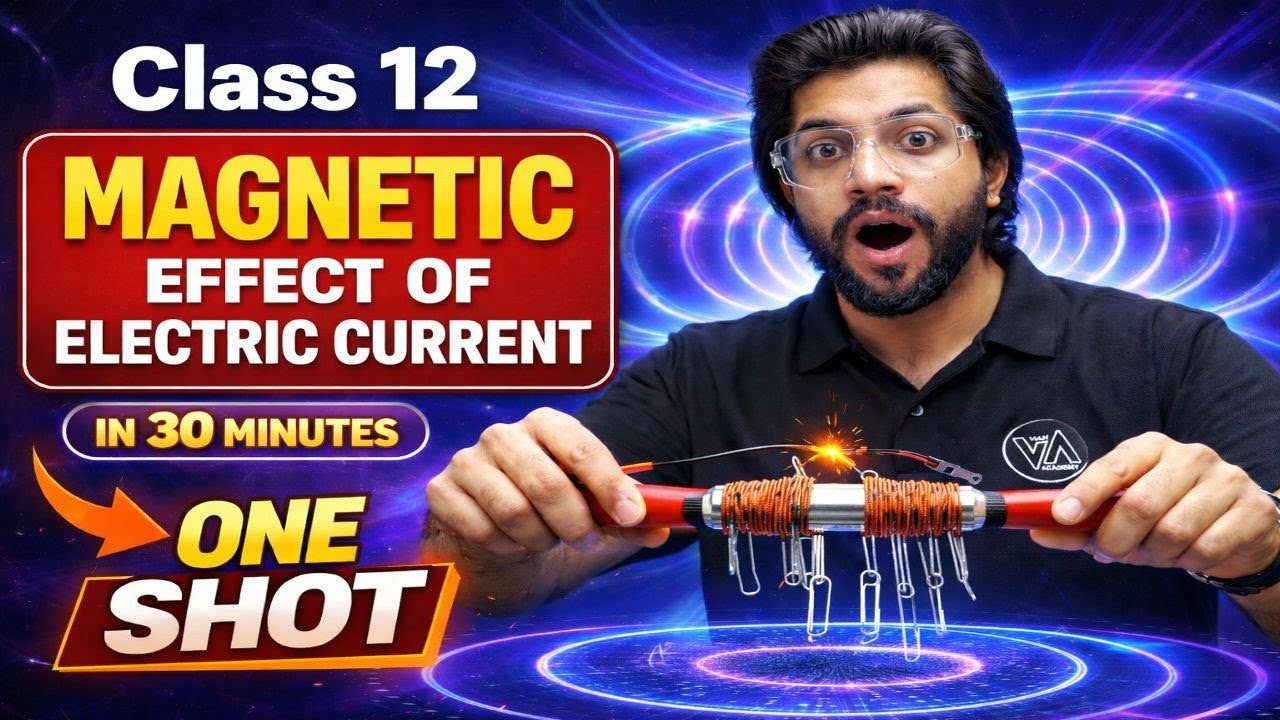 Magnetic Effect of Electric Current in 30 Minutes ⚡ Class 12 Physics One Shot | Boards 2026