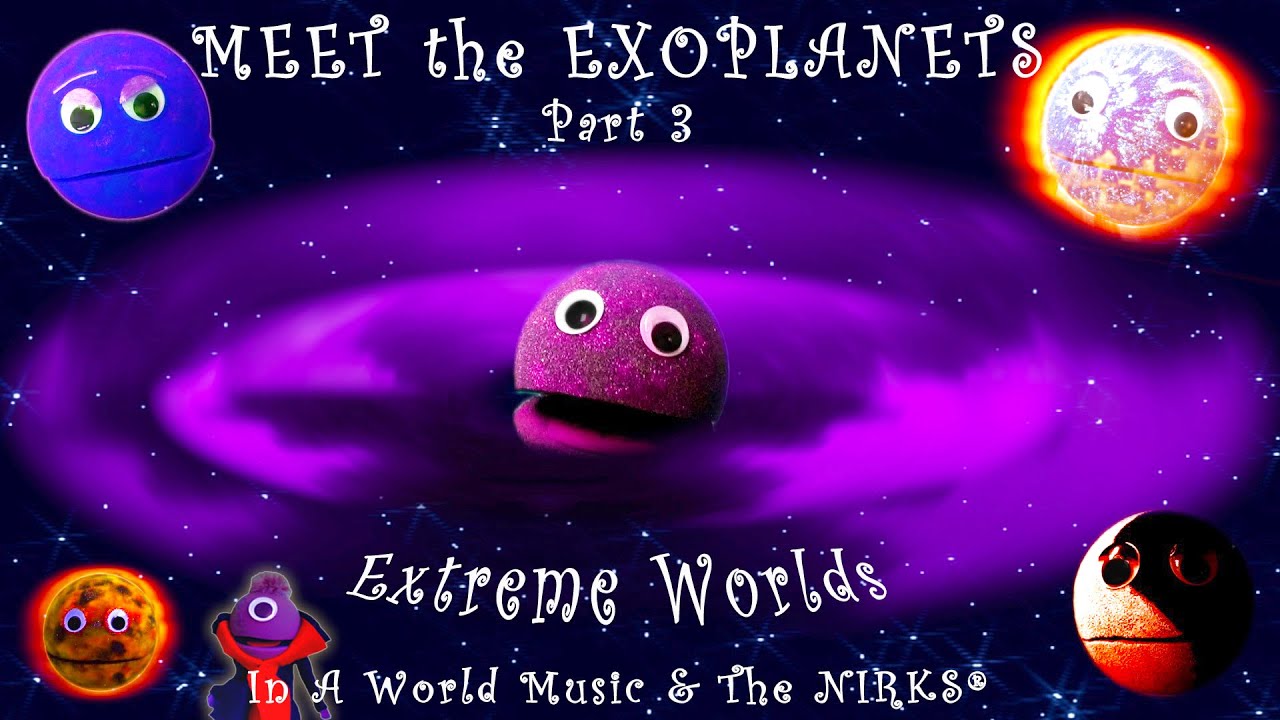 Meet the Exoplanets Part 3 – Extreme Worlds – A Song about outer space / Astronomy with The Nirks®