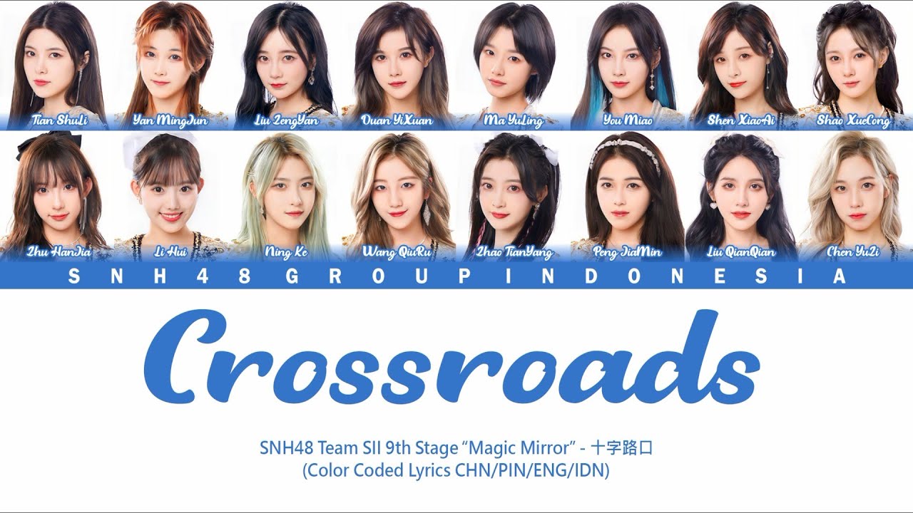 SNH48 Team SII - Crossroads / 十字路口 | Color Coded Lyrics CHN/PIN/ENG/IDN